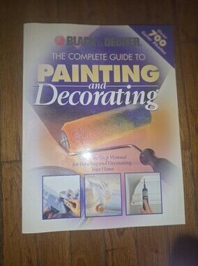 Black & Decker The Complete Guide to Painting and Decorating. Like New